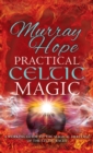 Practical Celtic Magic : A working guide to the magical traditions of the Celtic races - Book