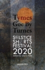 Tymes goe by Turnes : Stories and Poems from Solstice Shorts Festival 2020 - Book