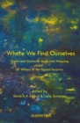 Where We Find Ourselves : Poems and Stories of Maps and Mapping from UK based Writers of the Global Majority - eBook