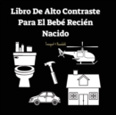 Libro De Alto Contraste Para El Bebe Recien Nacido : Transporte Y Objetos Del Hogar (0-1 Anos) - Book