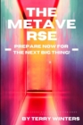 The Metaverse : Prepare Now for the Next Big Thing - Book