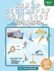 World Geography Quiz Book : A variety of fun and increasingly challenging geography questions for kids: A great geography gift for children. - Book