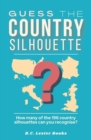Guess The Country Silhouette : How many of the 196 country silhouettes can you recognise? - Book
