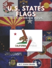U.S. State Flags : The Coloring Book: Challenge Your Knowledge Of The Fifty U.S. State Flags! - Book