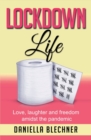 Lockdown Life : Love, laughter and freedom amidst the pandemic - Book