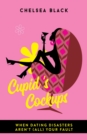 Cupid's Cockups : When dating disasters aren't (all) your fault. - eBook