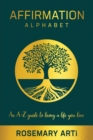 Affirmation Alphabet : An A-Z Guide to Living the Life You Love - Book