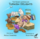 The Bunny Chronicles - Turkish Delights - Book