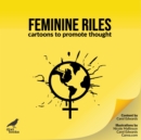 Feminine Riles : Cartoons to promote thought - Book
