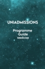 The UniAdmissions Programme Guide : Medicine - Book