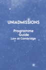 The UniAdmissions Programme Guide : Law at Cambridge - Book