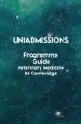 The UniAdmissions Programme Guide: Veterinary Medicine at Cambridge - Book