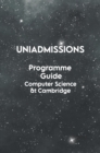 The UniAdmissions Programme Guide Computer Science at Cambridge - Book