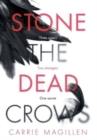 Stone the Dead Crows : Three sisters. Can one truth save them all? - Book
