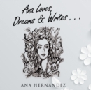 Ana Loves, Dreams and Writes - Book