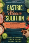 Gastric Sleeve Solution : The Ultimate Bariatric Bypass Weight Loss Surgery Recipes and Alkaline Cookbook for Rapid Recovery and Healing: Written With Kent McCabe, Emma Aqiyl, & Susan Green Aniys - Book