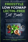 The Ultimate Freestyle Low Fodmap Lectin-Free Diet Bundle : Discover This Powerful Diet That Delivers Fast IBS Relief, Reduced Inflammation and Digestive Disorders That Will Change Your Life - Book