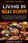 Carnivore Cookbook : LIVING IN MEAT HEAVEN - The Ultimate Meat-Lover's Playbook for Air Frying, Meal Prep, Keto, Intermittent Fasting, and Low Carb Meals Packed With Meat - Book