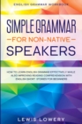 English Grammar Workbook : SIMPLE GRAMMAR FOR NON-NATIVE SPEAKERS - How to Learn English Grammar Effectively While Also Improving Reading Comprehension with English Short Stories For Beginners - Book