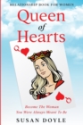 Relationship Book For Women : Queen of Hearts - Become The Woman You Were Always Meant To Be - Book