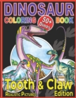Dinosaur Coloring Book : The Tooth & Claw Edition for Kids Age 5+ - Book