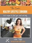 The Coach's Healthy Lifestyle Cookbook : 100 Recipes To Fuel Your Mind And Body - Book