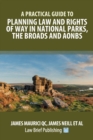 A Practical Guide to Planning Law and Rights of Way in National Parks, the Broads and AONBs - Book