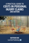 Pratical Guide to Costs in Personal Injury Claims - Book