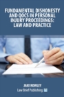 Fundamental Dishonesty and QOCS in Personal Injury Proceedings: Law and Practice - Book