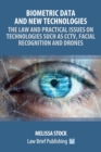 Biometric Data and New Technologies - The Law and Practical Issues on Technologies Such as CCTV, Facial Recognition and Drones - Book