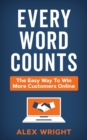 Every Word Counts : The easy way to win more customers online - Book