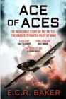 Ace of Aces : The Incredible Story of Pat Pattle - the Greatest Fighter Pilot of WWII - Book