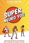 Super Neuro You : Achieve more for less stress and make a difference for yourself and others - Book