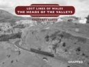 Lost Lines : The Heads of the Valleys - eBook