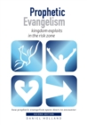 Prophetic Evangelism : kingdom exploits in the risk zone - Book