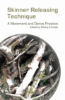 Skinner Releasing Technique : A Movement and Dance Practice - Book