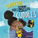 SuperJoe Does NOT Do Cuddles - Book