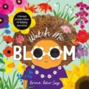 Watch Me Bloom : A Bouquet of Haiku Poems for Budding Naturalists - Book