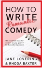 How To Write Romantic Comedy : A concise and fun-to-read guide to writing funny romance novels - Book