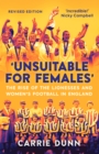 'Unsuitable for Females' : The Rise of the Lionesses and Women's Football in England - Book