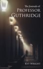 The Journals of Professor Guthridge - Book