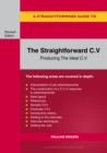 The Straightforward C.v. : Producing The Ideal C.V. - Book