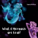 What if Mermaids are Real? - Book