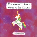 Christmas Unicorn Goes to the Circus - Book