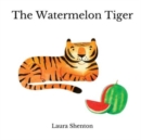 The Watermelon Tiger - Book