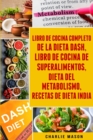 Libro de cocina completo de la dieta Dash, Libro de Cocina de Superalimentos, Dieta del Metabolismo, Recetas de dieta india - Book