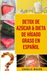 Detox de Azucar & Dieta de higado graso En Espanol - Book