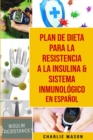 Plan de dieta para la resistencia a la insulina & Sistema inmunologico En Espanol - Book