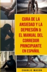 Cura de la ansiedad y la depresion & El Manual del Corredor Principiante En Espanol - Book