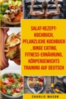 Salat-Rezept-Kochbuch & pflanzliche Kochbuch & Binge Eating &  Fitness-Ernahrung & Koerpergewichtstraining Auf Deutsch - Book
